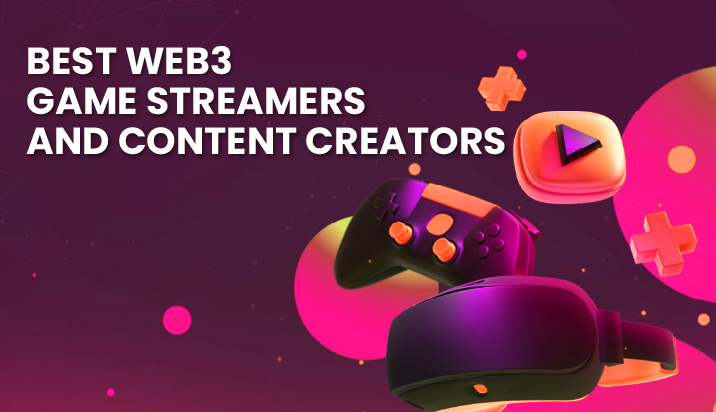 Best Web3 Game Streamers and Content Creators