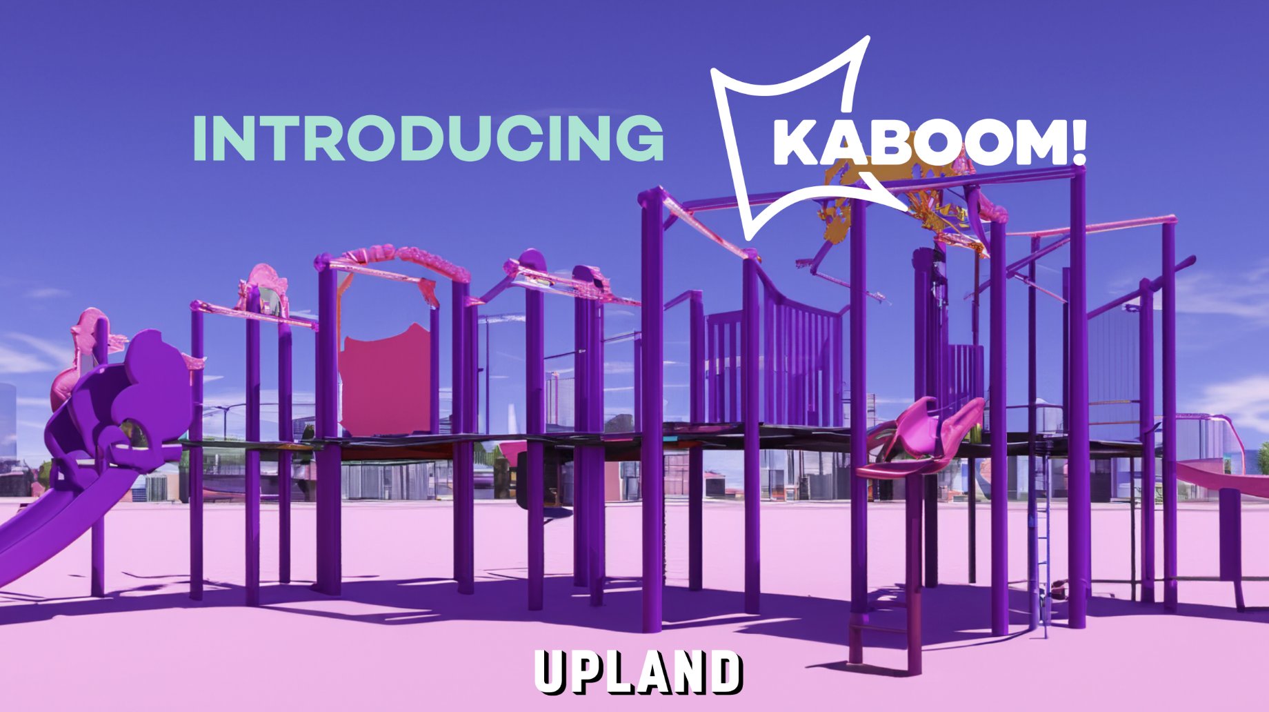 Upland's Unique Initiative: Playground NFTs to Support KABOOM