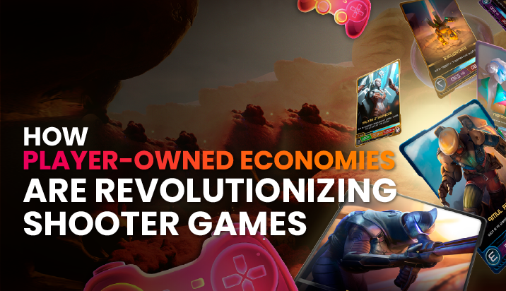 How Player-Owned Economies are Revolutionizing Shooter Games