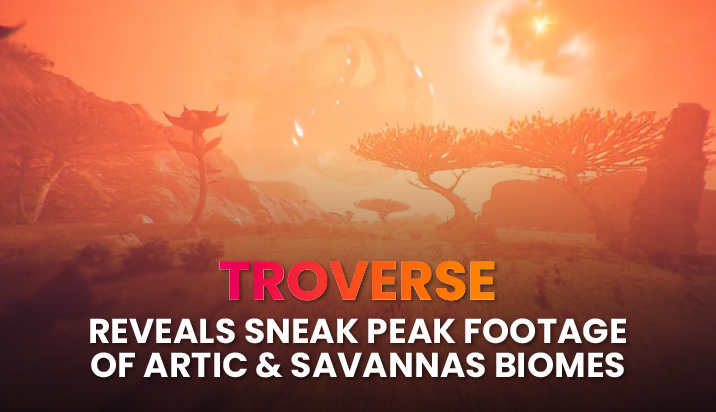 https://tk-storage.s3.ap-southeast-1.amazonaws.com/host/ckeditor/troverse_reveals_sneak_peak_footage_of_artic___savannas_biomes_1_20230217052550.png